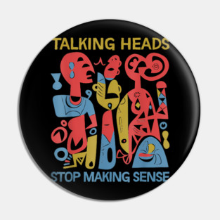 Talking heads stop making sense Pin