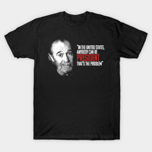 george carlin black and white vintage quote FAN MADE T-Shirt