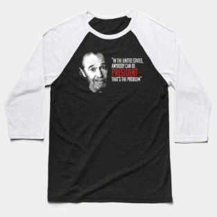 george carlin black and white vintage quote FAN MADE Baseball T-Shirt