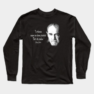 george carlin quotes black and white Long Sleeve T-Shirt