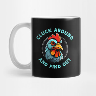 Cluck Around & Find Out Mug