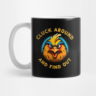 Cluck Around & Find Out Mug