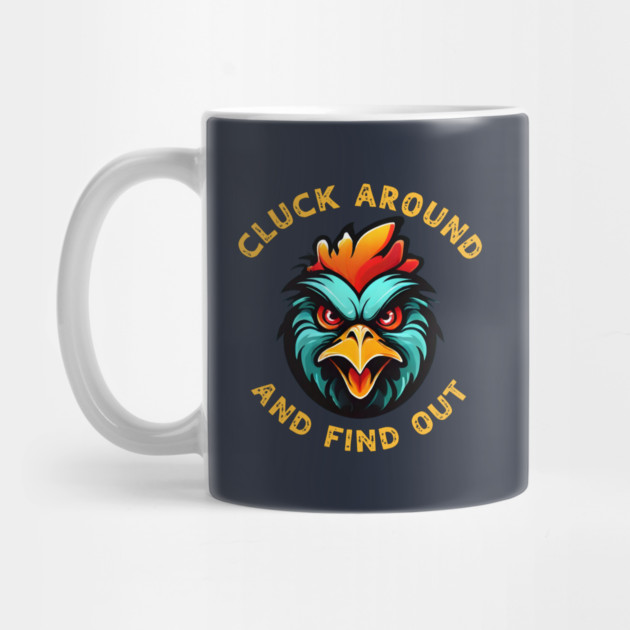 Cluck Around & Find Out by QuirkyQuest Creations