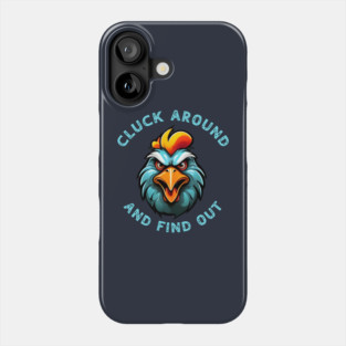 Cluck Around & Find Out Shirt Phone Case