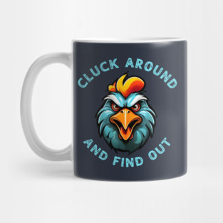 Cluck Around & Find Out Shirt Mug