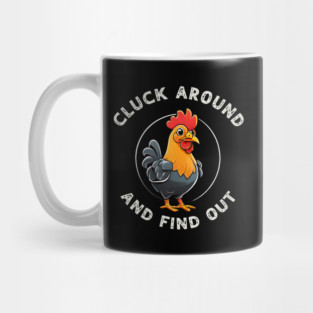 Cluck Around & Find Out Mug