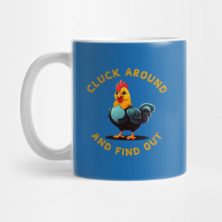 Cluck Around & Find Out Mug