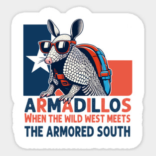 Armadillo - Texas Armadillo: When the Wild West meets the Armored South. Magnet