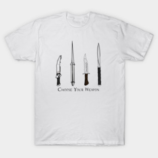 Choose Your Weapon T-Shirt