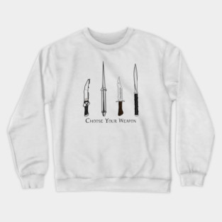 Choose Your Weapon Crewneck Sweatshirt