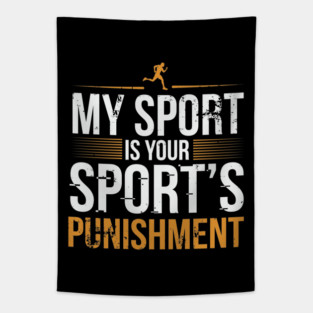 My Sport Is Your Sport's Punishment Tapestry