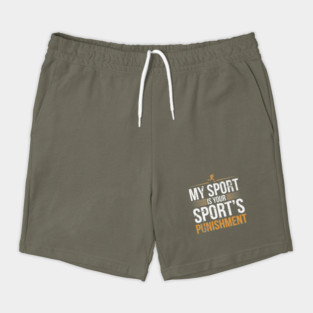 My Sport Is Your Sport's Punishment Shorts