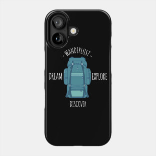 Wanderlust - Dream Explore Discover Phone Case