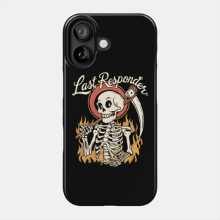 Last Responder Dark Humor Phone Case