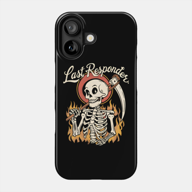 Last Responder Dark Humor Phone Case by MakerMind8.2