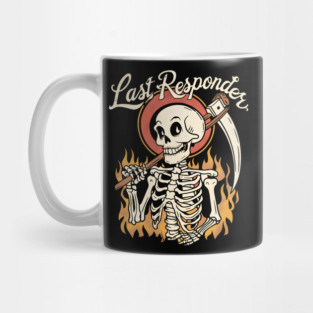 Last Responder Dark Humor Mug