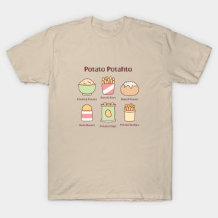 Potato Potahto Mashed Potato French Fries Hash Brown Potato Chips T-Shirt