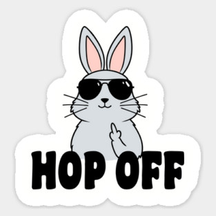 Hop Off Sarcastic Easter Bunny Flipping Middle Finger Sticker