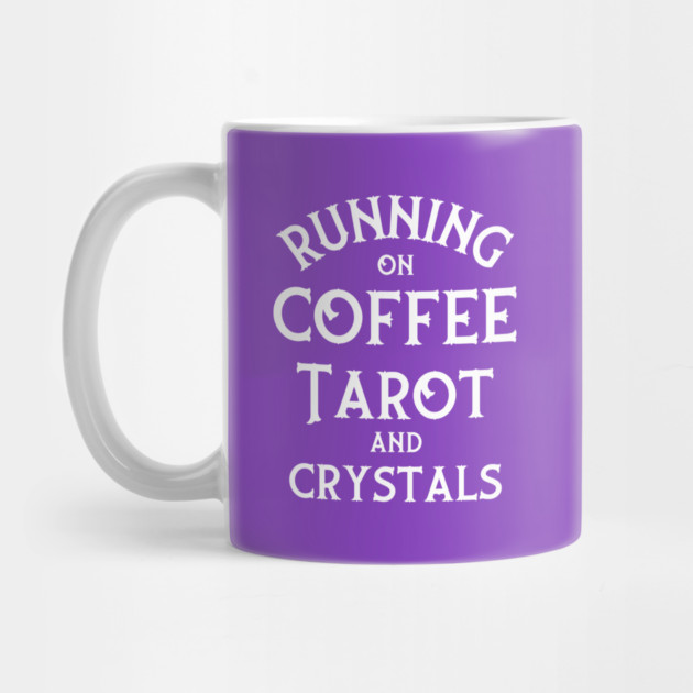 Running on Coffee, Tarot and Crystals Cheeky Witch® by Cheeky Witch