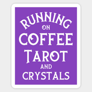Running on Coffee, Tarot and Crystals Cheeky Witch® Sticker