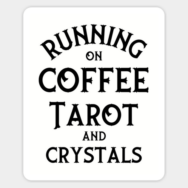 Running on Coffee, Tarot and Crystals Cheeky Witch® Magnet by Cheeky Witch