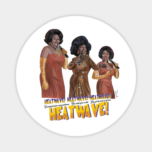 Sister Act: HEATWAVE! Magnet by 51Deesigns