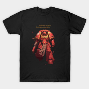 In death, sacrifice. In death, redemption. T-Shirt