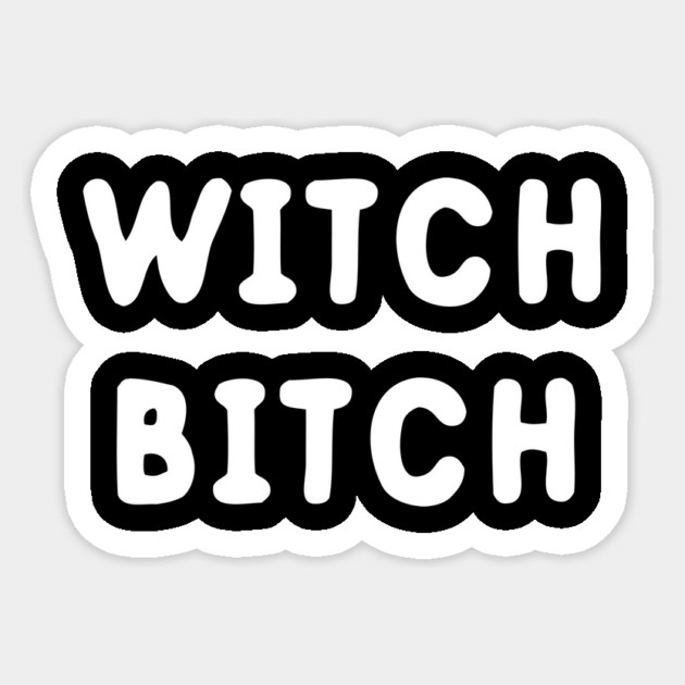 Witch Bitch Sticker by dumbshirts