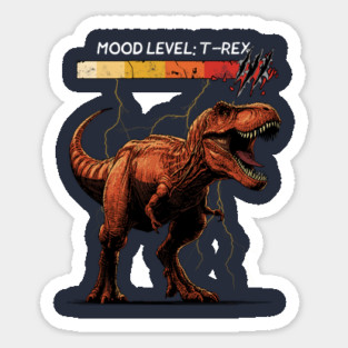 Warning: Mood Level – T-Rex Sticker