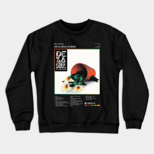 De La Soul - De La Soul is Dead Tracklist Album Crewneck Sweatshirt