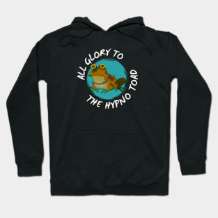 All Glory To The Hypnotoad! Hoodie