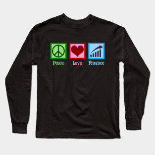 Peace Love Finance Long Sleeve T-Shirt
