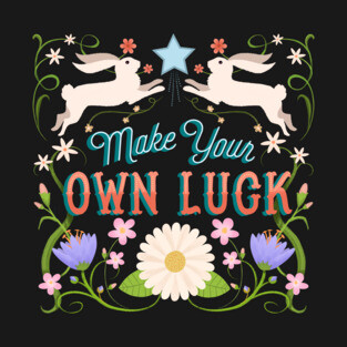 Make Your Own Luck Vintage Sign T-Shirt