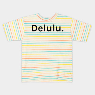 Delulu Funny Sarcastic Saying for Humor Sarcasm Lovers Novelty Graphic Kids T-Shirt