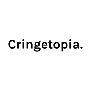 Cringetopia Funny Sarcastic Saying for Humor Sarcasm Lovers Novelty Graphic T-Shirt