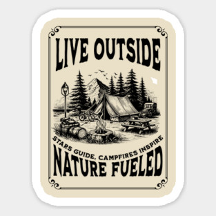 Live Outside Nature Fueled, Camping Theme Sticker