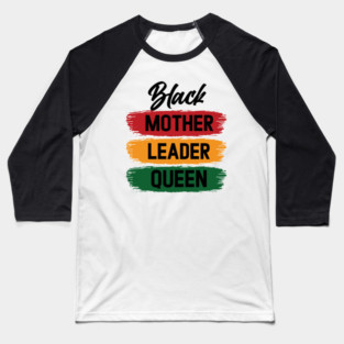 Black Mother Leader Queen Baseball T-Shirt