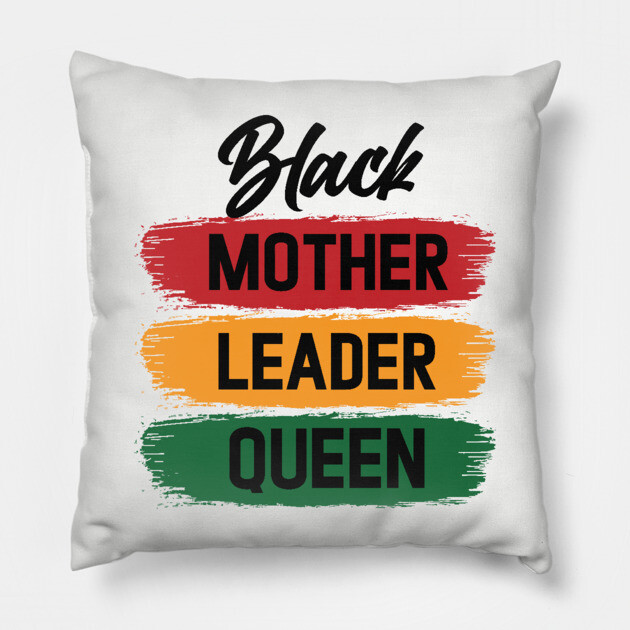 Black Mother Leader Queen Pillow by UrbanLifeApparel
