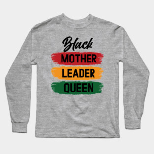Black Mother Leader Queen Long Sleeve T-Shirt