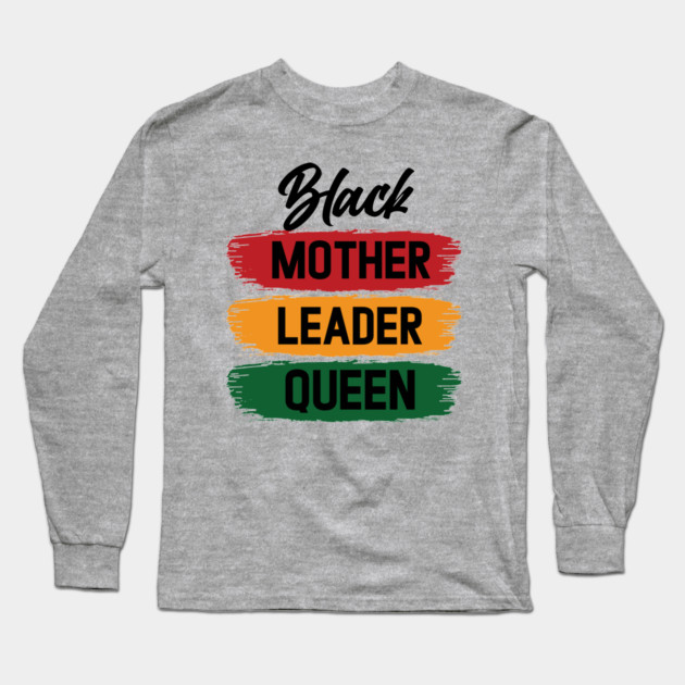 Black Mother Leader Queen Long Sleeve T-Shirt by UrbanLifeApparel