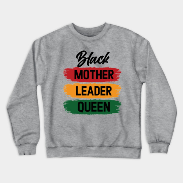 Black Mother Leader Queen Crewneck Sweatshirt by UrbanLifeApparel