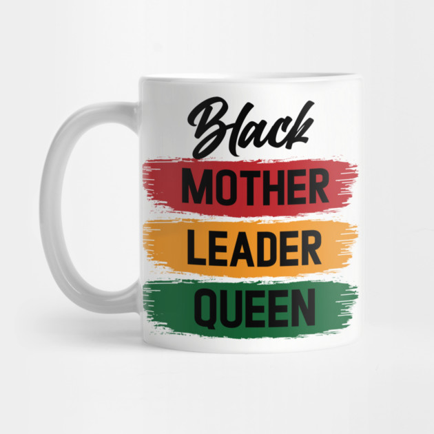 Black Mother Leader Queen by UrbanLifeApparel