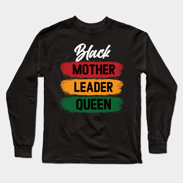 Black Mother Leader Queen Long Sleeve T-Shirt by UrbanLifeApparel