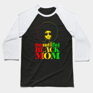 Beautiful Balck Mom Baseball T-Shirt