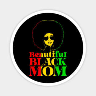 Beautiful Balck Mom Magnet