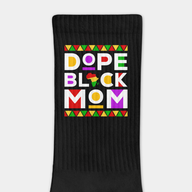 Dope Black Mom by UrbanLifeApparel