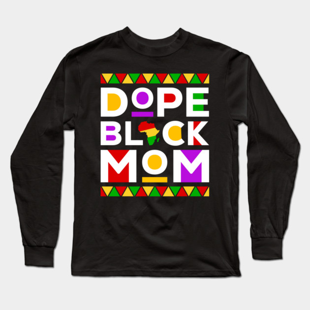 Dope Black Mom Long Sleeve T-Shirt by UrbanLifeApparel