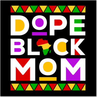 Dope Black Mom Posters and Art