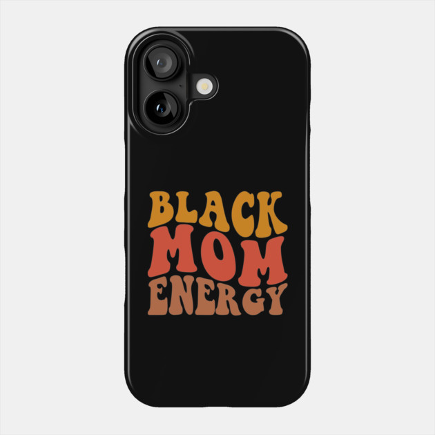 Black Mom Energy Phone Case by UrbanLifeApparel