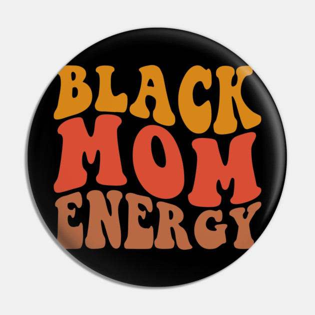 Black Mom Energy Pin by UrbanLifeApparel